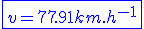 \blue \fbox{v=77.91km.h^{-1}}
